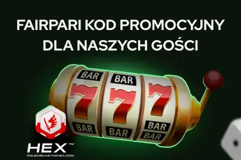 PolskiekasynoHEX Partneruje z FairPari Casino