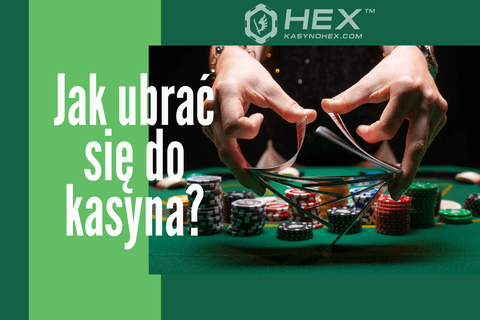 jak sie ubrac do kasyna
