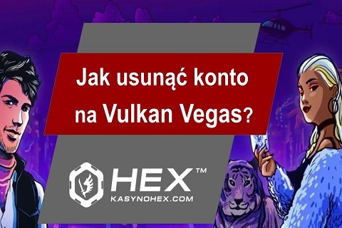 jak usunac konto vulkanvegas