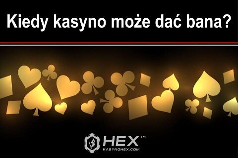kiedy kasyno daje bana